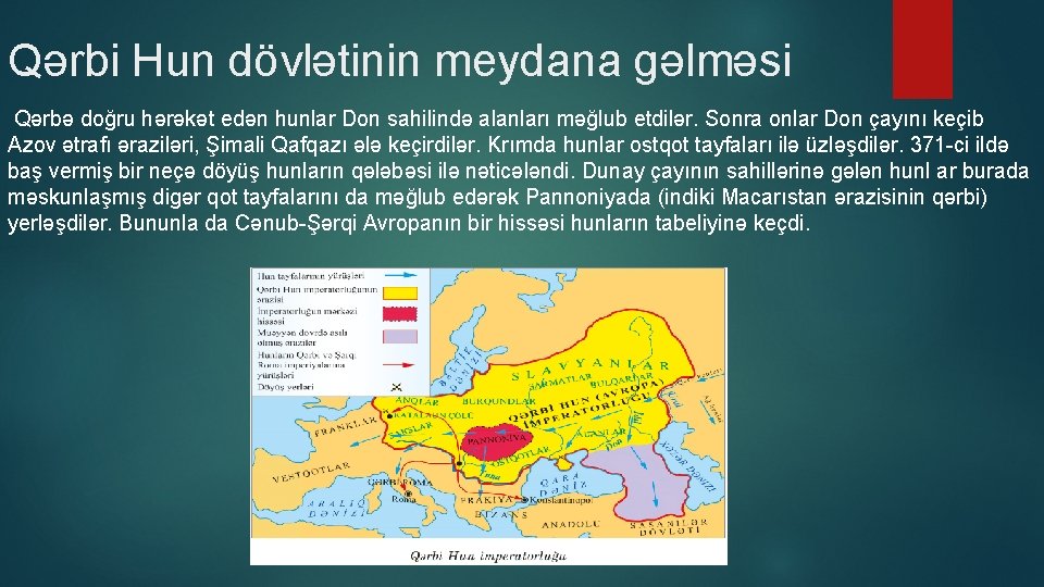 Qərbi Hun dövlətinin meydana gəlməsi Qərbə doğru hərəkət edən hunlar Don sahilində alanları məğlub