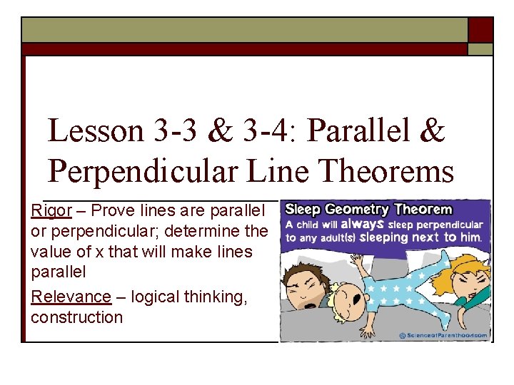 Lesson 3 -3 & 3 -4: Parallel & Perpendicular Line Theorems Rigor – Prove
