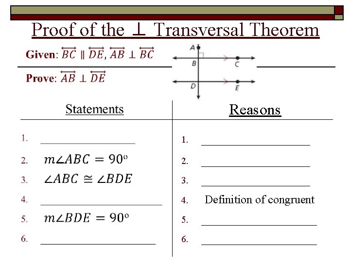 Proof of the ⊥ Transversal Theorem o Reasons 1. ________ 2. ________________ 3. 4.