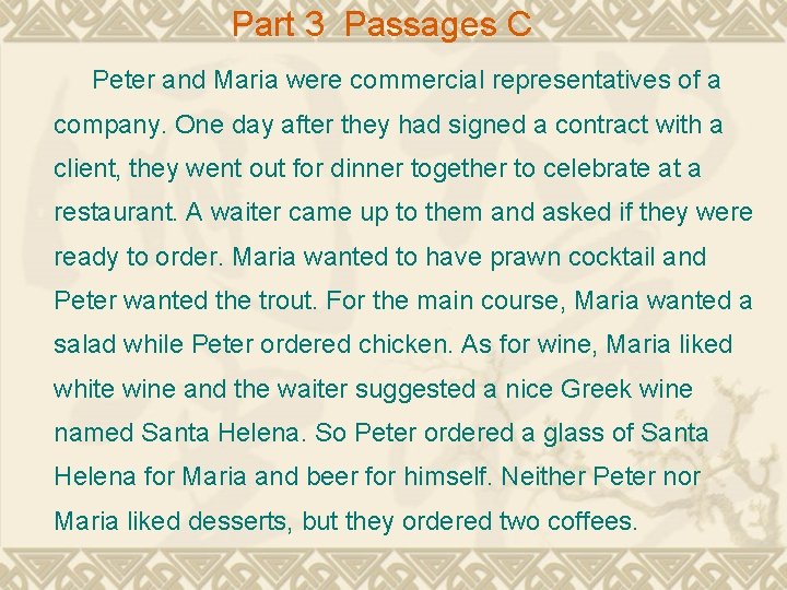 Part 3 Passages C Peter and Maria were commercial representatives of a company. One