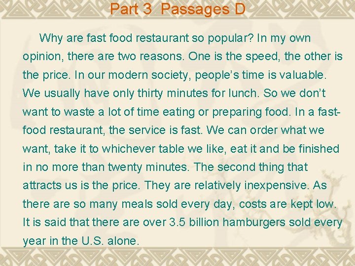 Part 3 Passages D Why are fast food restaurant so popular? In my own