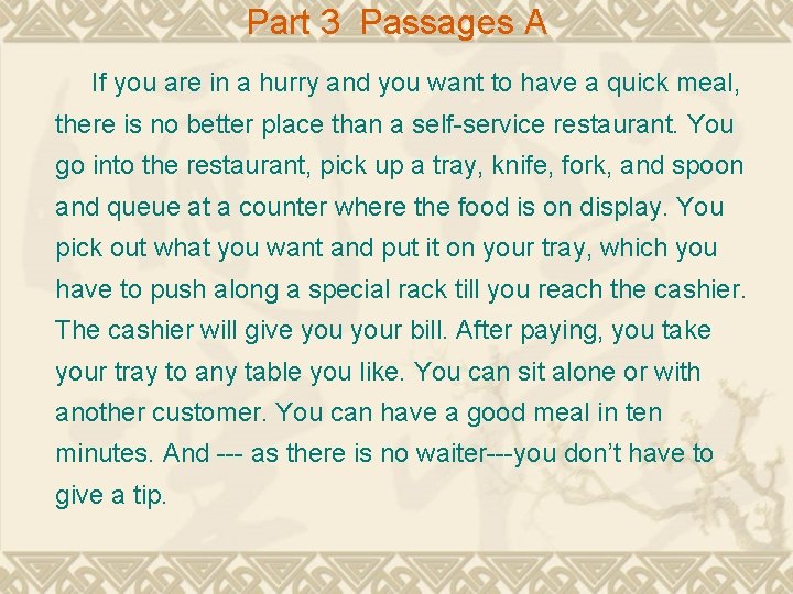 Part 3 Passages A If you are in a hurry and you want to