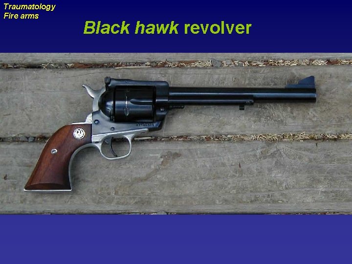 uraizy Traumatology Fire arms Black hawk revolver 