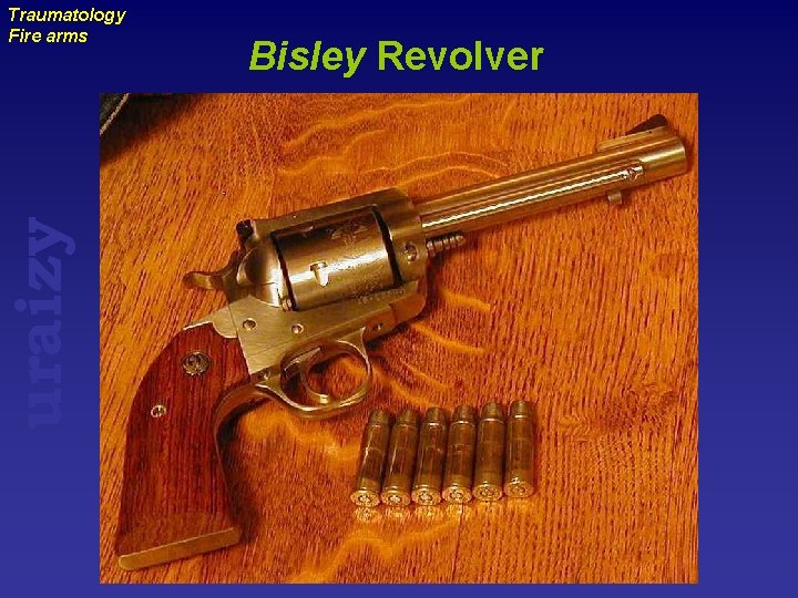 uraizy Traumatology Fire arms Bisley Revolver 