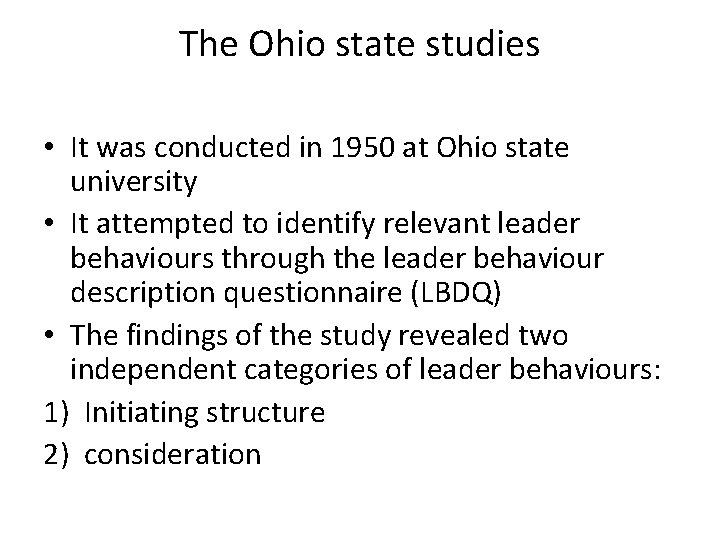 The Ohio state studies • It was conducted in 1950 at Ohio state university