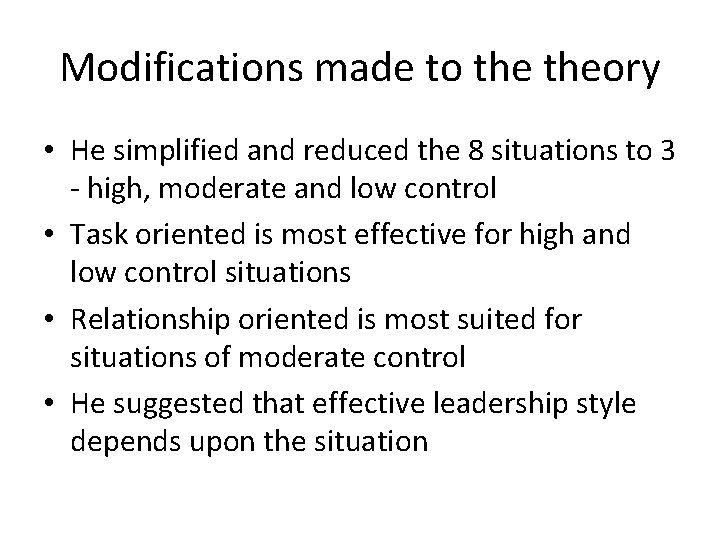 Modifications made to theory • He simplified and reduced the 8 situations to 3