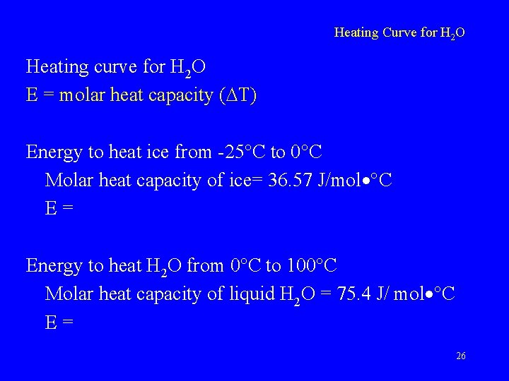 Heating Curve for H 2 O Heating curve for H 2 O E =