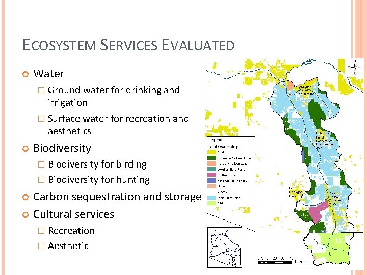 ECOSYSTEM SERVICES EVALUATED Water � Ground water for drinking and irrigation � Surface water