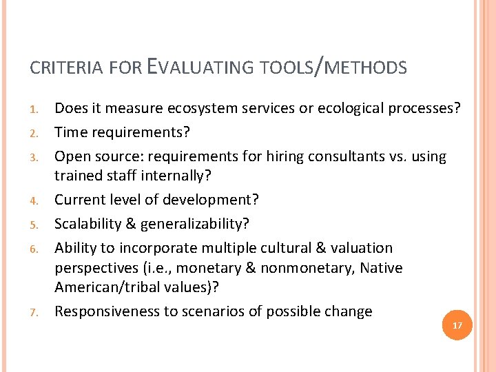 CRITERIA FOR EVALUATING TOOLS/METHODS 1. 2. 3. 4. 5. 6. 7. Does it measure