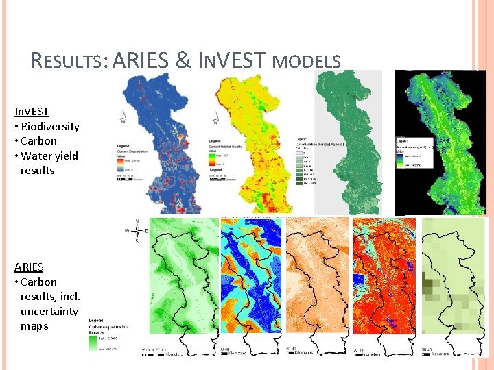 RESULTS: ARIES & INVEST MODELS In. VEST • Biodiversity • Carbon • Water yield