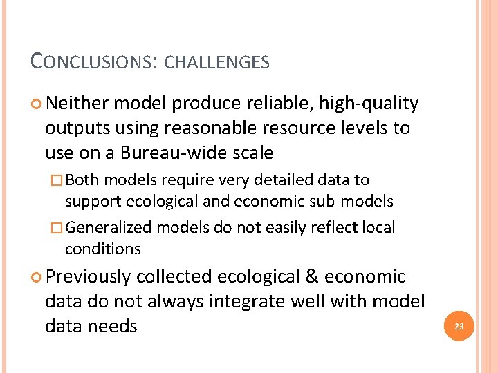 CONCLUSIONS: CHALLENGES Neither model produce reliable, high-quality outputs using reasonable resource levels to use