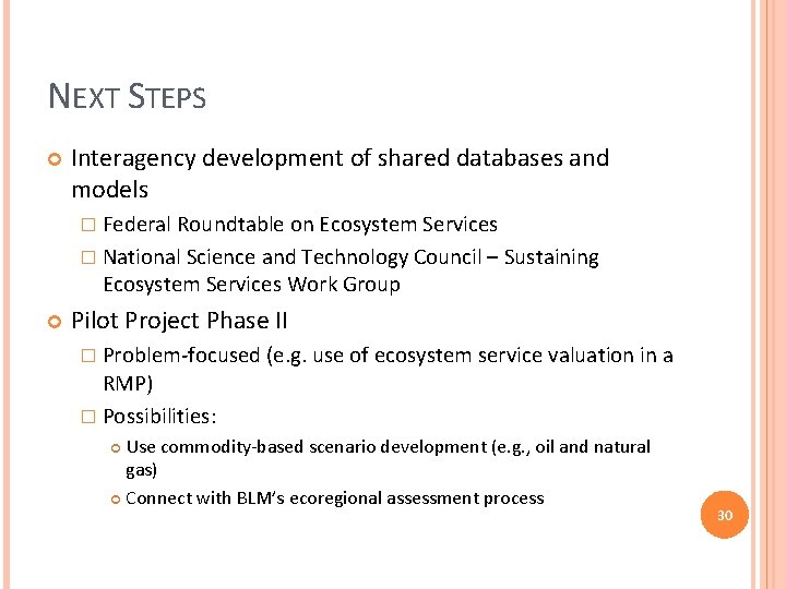 NEXT STEPS Interagency development of shared databases and models � Federal Roundtable on Ecosystem
