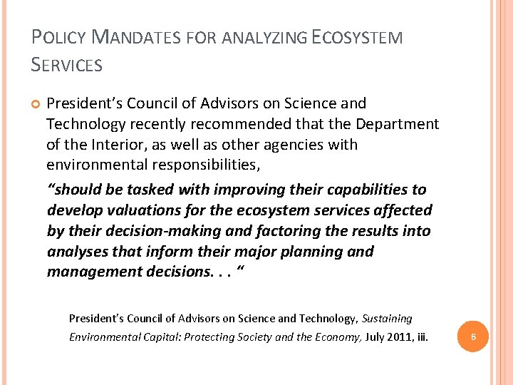 POLICY MANDATES FOR ANALYZING ECOSYSTEM SERVICES President’s Council of Advisors on Science and Technology