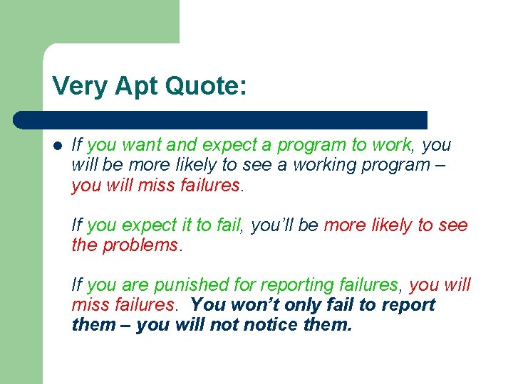 Very Apt Quote: l If you want and expect a program to work, you Very Apt Quote: l If you want and expect a program to work, you