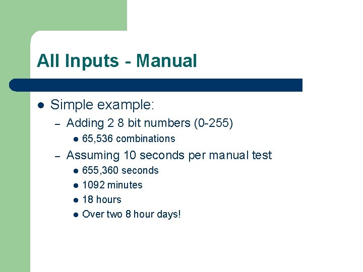 All Inputs - Manual l Simple example: – Adding 2 8 bit numbers (0 All Inputs - Manual l Simple example: – Adding 2 8 bit numbers (0
