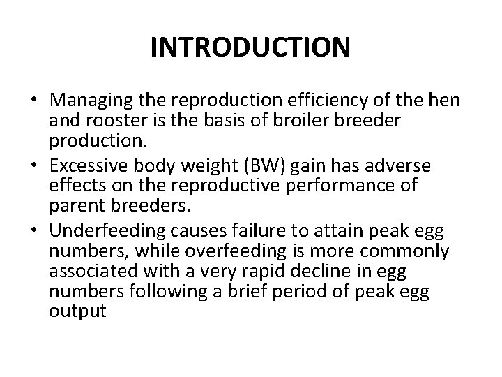 INTRODUCTION • Managing the reproduction efficiency of the hen and rooster is the basis