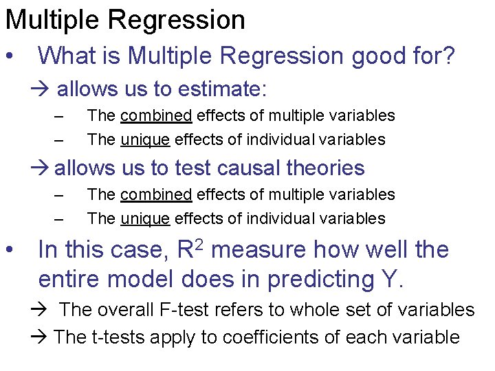 Multiple Regression • What is Multiple Regression good for? allows us to estimate: –