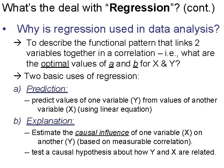 What’s the deal with “Regression”? (cont. ) • Why is regression used in data