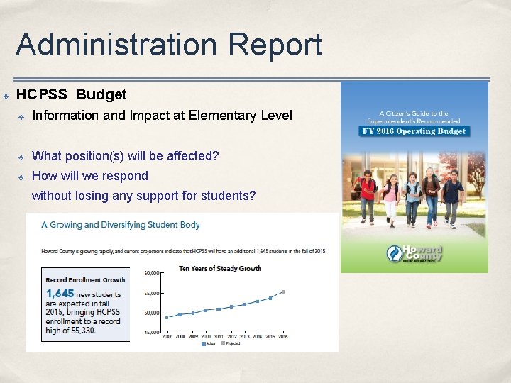 Administration Report ✤ HCPSS Budget ✤ Information and Impact at Elementary Level ✤ What