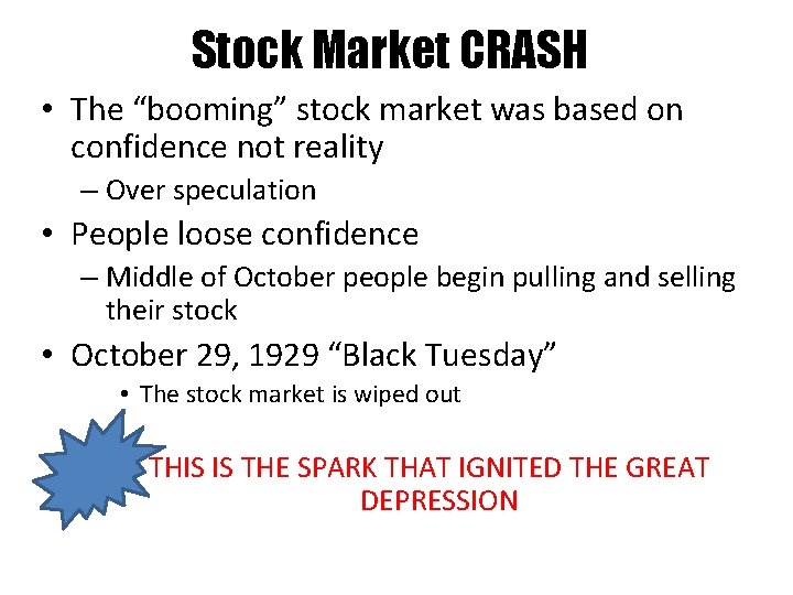 Stock Market CRASH • The “booming” stock market was based on confidence not reality