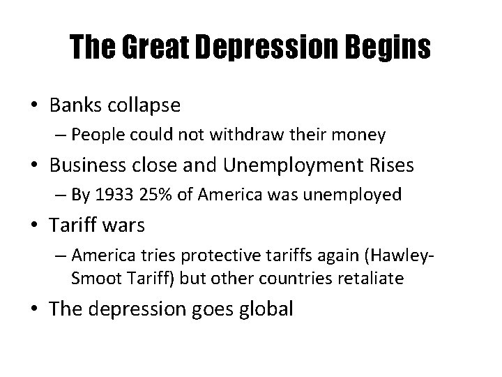 The Great Depression Begins • Banks collapse – People could not withdraw their money