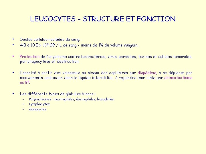 LEUCOCYTES – STRUCTURE ET FONCTION • • Seules cellules nucléées du sang. 4. 8