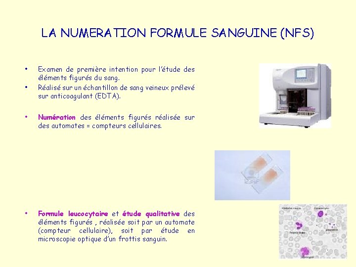 LA NUMERATION FORMULE SANGUINE (NFS) • • Examen de première intention pour l’étude des