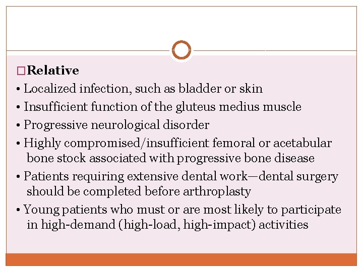 �Relative • Localized infection, such as bladder or skin • Insufficient function of the