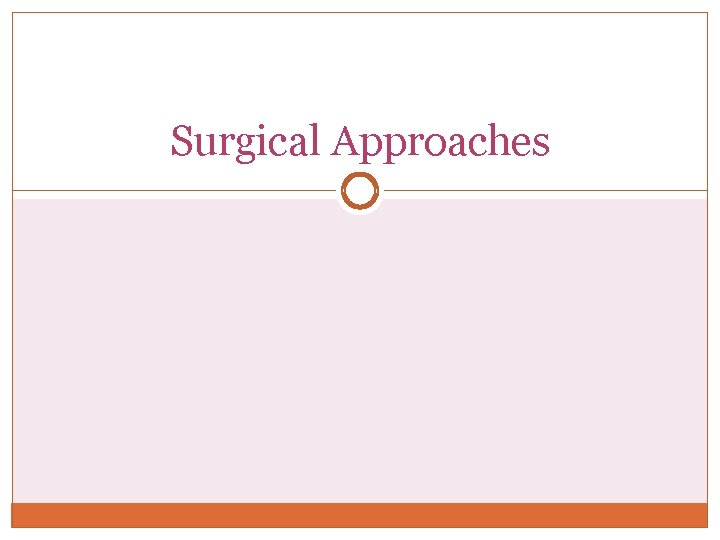 Surgical Approaches 