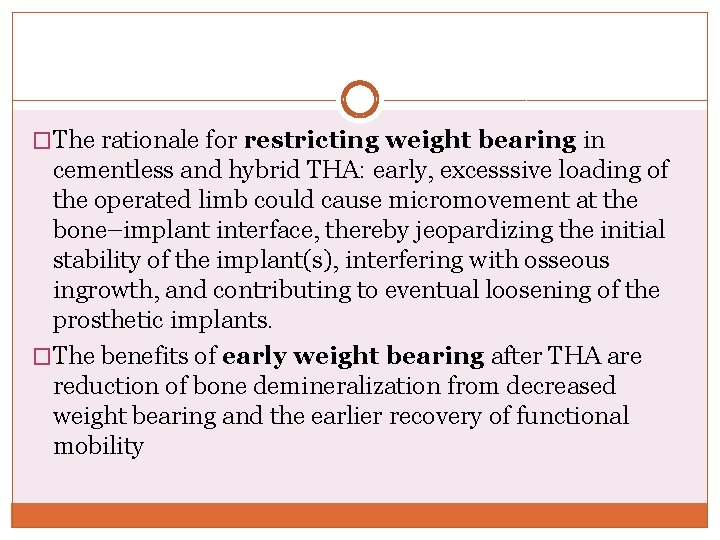 �The rationale for restricting weight bearing in cementless and hybrid THA: early, excesssive loading