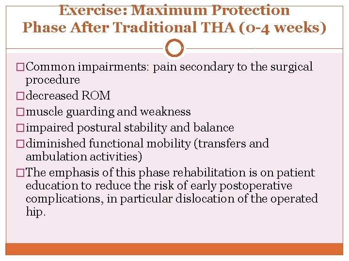Exercise: Maximum Protection Phase After Traditional THA (0 -4 weeks) �Common impairments: pain secondary