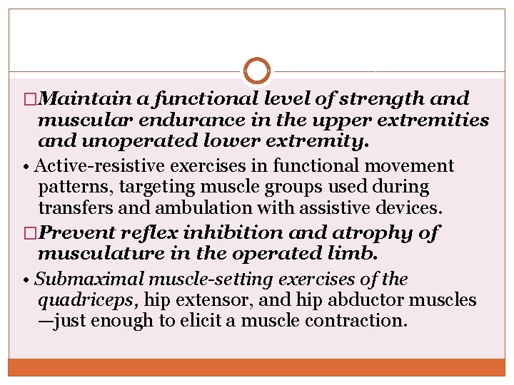 �Maintain a functional level of strength and muscular endurance in the upper extremities and