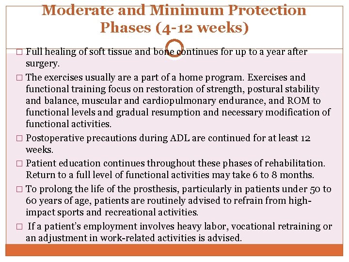 Moderate and Minimum Protection Phases (4 -12 weeks) � Full healing of soft tissue