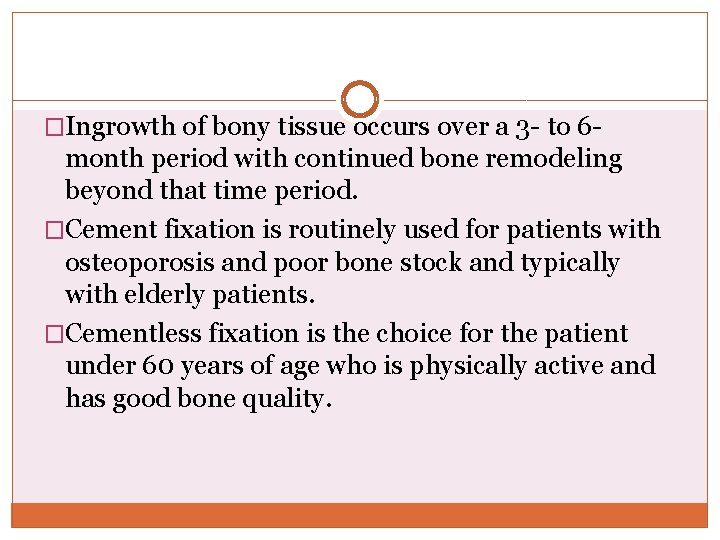 �Ingrowth of bony tissue occurs over a 3 - to 6 - month period