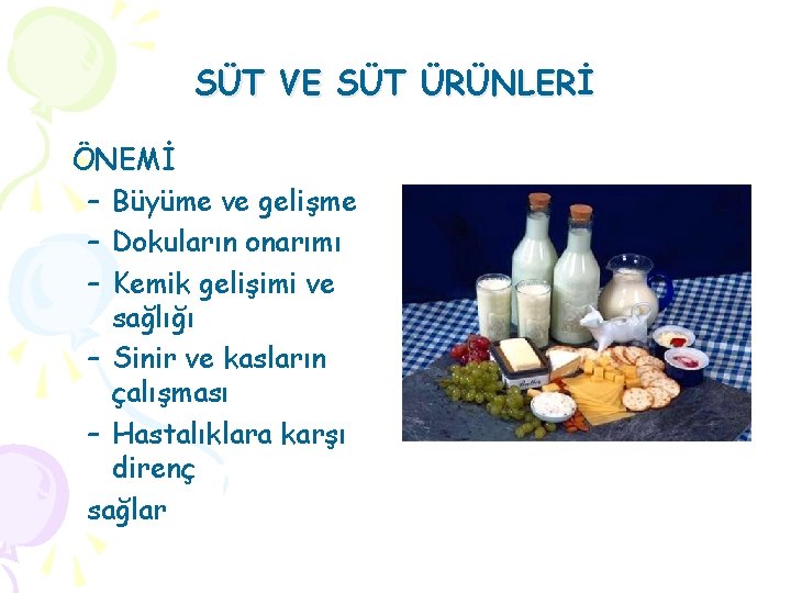 SÜT VE SÜT ÜRÜNLERİ ÖNEMİ – Büyüme ve gelişme – Dokuların onarımı – Kemik