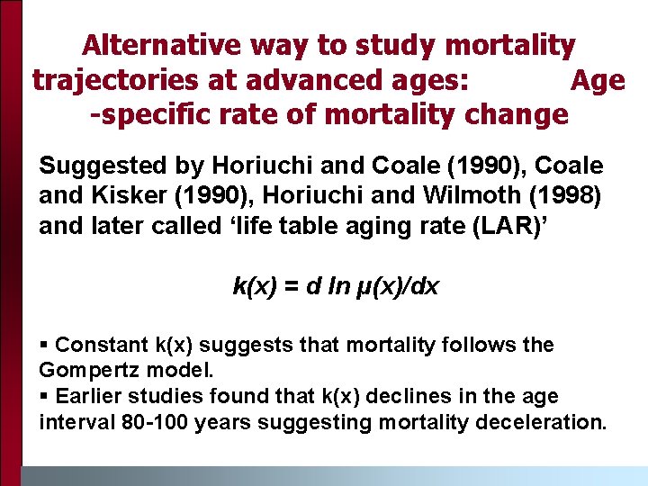 Alternative way to study mortality trajectories at advanced ages: Age -specific rate of mortality