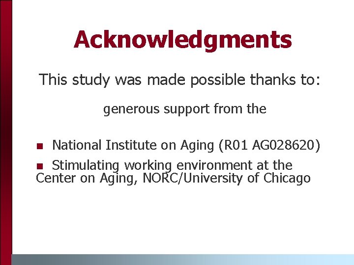 Acknowledgments This study was made possible thanks to: generous support from the National Institute