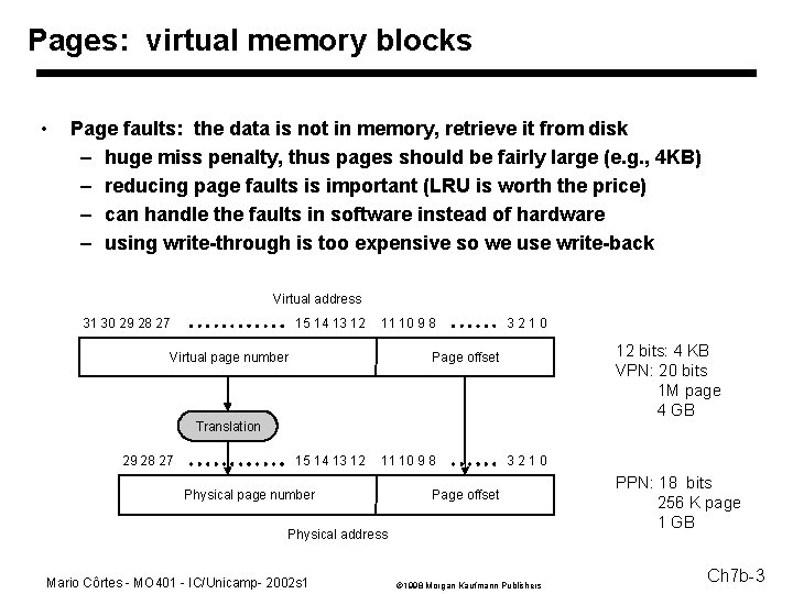 Pages: virtual memory blocks • Page faults: the data is not in memory, retrieve