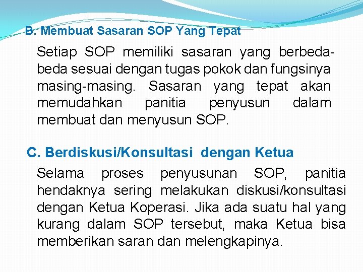 B. Membuat Sasaran SOP Yang Tepat Setiap SOP memiliki sasaran yang berbeda sesuai dengan