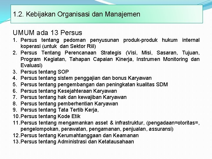 1. 2. Kebijakan Organisasi dan Manajemen UMUM ada 13 Persus 1. Persus tentang pedoman