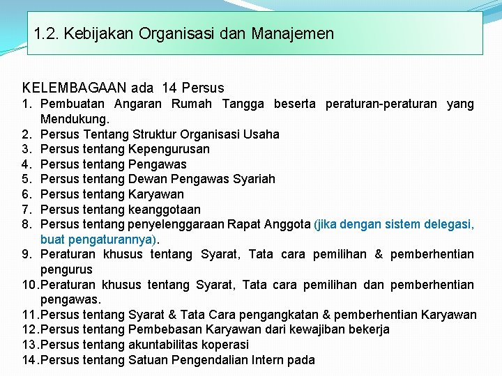 1. 2. Kebijakan Organisasi dan Manajemen KELEMBAGAAN ada 14 Persus 1. Pembuatan Angaran Rumah