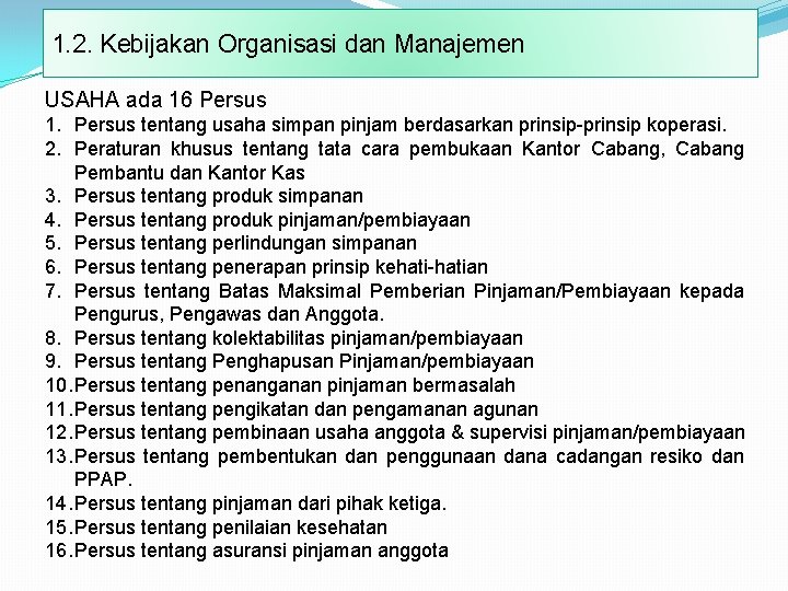 1. 2. Kebijakan Organisasi dan Manajemen USAHA ada 16 Persus 1. Persus tentang usaha