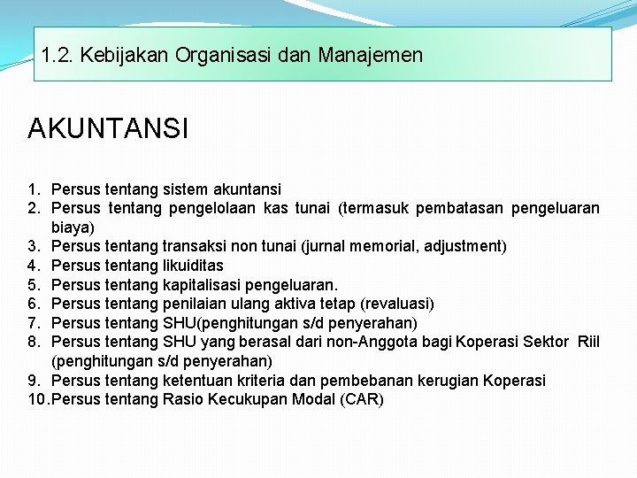 1. 2. Kebijakan Organisasi dan Manajemen AKUNTANSI 1. Persus tentang sistem akuntansi 2. Persus