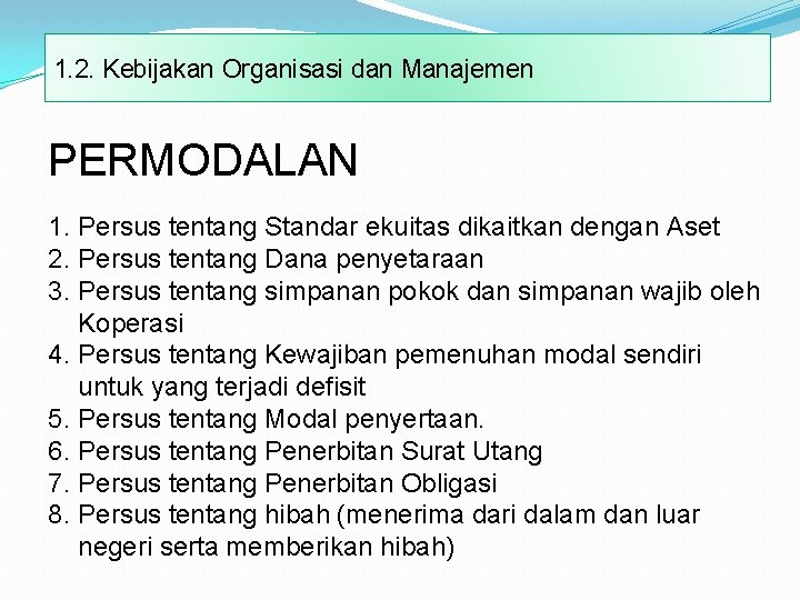 1. 2. Kebijakan Organisasi dan Manajemen PERMODALAN 1. Persus tentang Standar ekuitas dikaitkan dengan