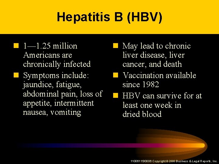 Hepatitis B (HBV) n 1— 1. 25 million Americans are chronically infected n Symptoms