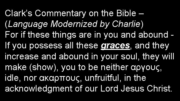 Clark’s Commentary on the Bible – (Language Modernized by Charlie) For if these things