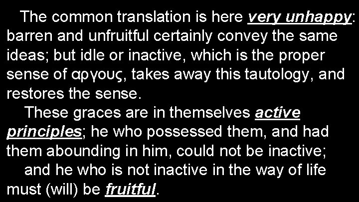 The common translation is here very unhappy: barren and unfruitful certainly convey the same