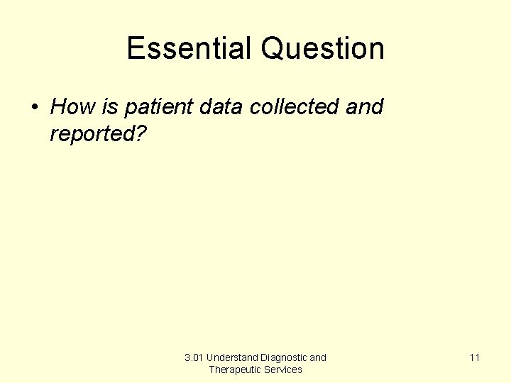 Essential Question • How is patient data collected and reported? 3. 01 Understand Diagnostic