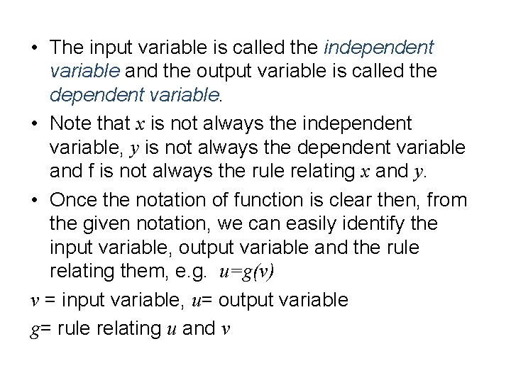 • The input variable is called the independent variable and the output variable • The input variable is called the independent variable and the output variable