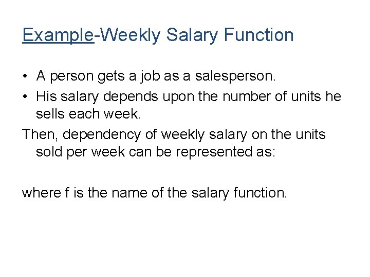 Example-Weekly Salary Function • A person gets a job as a salesperson. • His Example-Weekly Salary Function • A person gets a job as a salesperson. • His